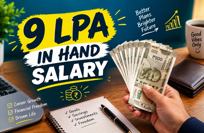 9 LPA In Hand Salary 2026: Exact Monthly Take-Home, Tax Breakdown & Smart Savings Guide 9 LPA in hand salary